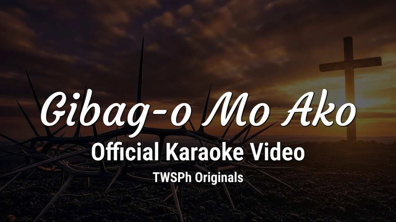 Gibag o Mo Ako (Official Karaoke Version) | TWSPh Originals