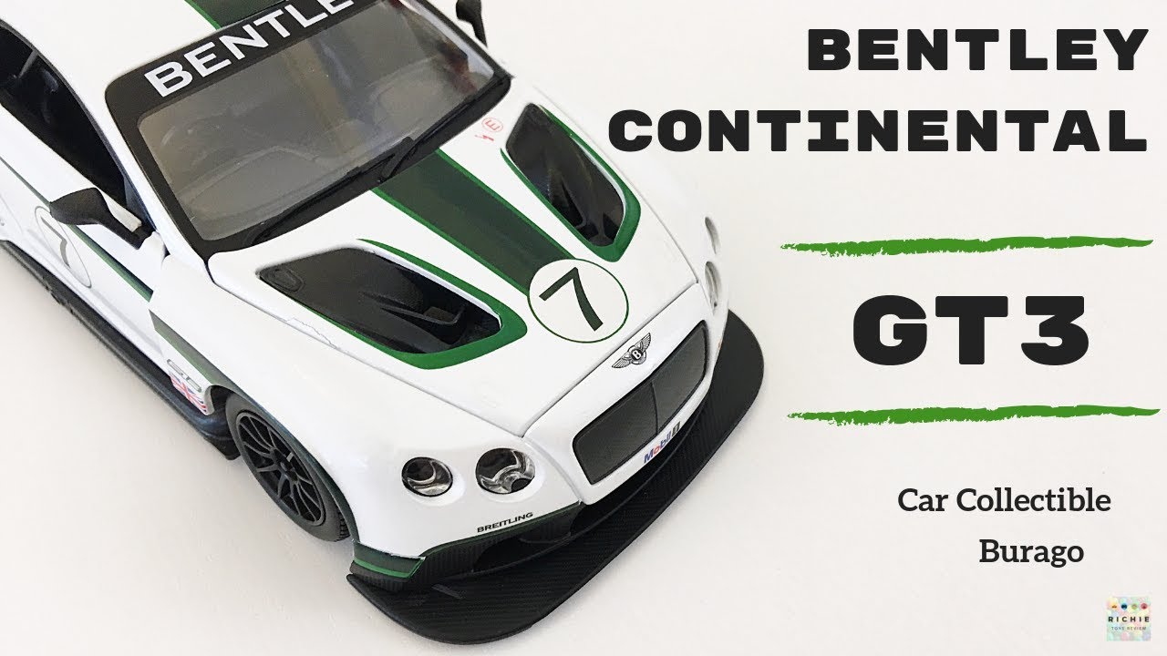 Bentley Continental GT3 | Burago Car Collectible | Toy Cars