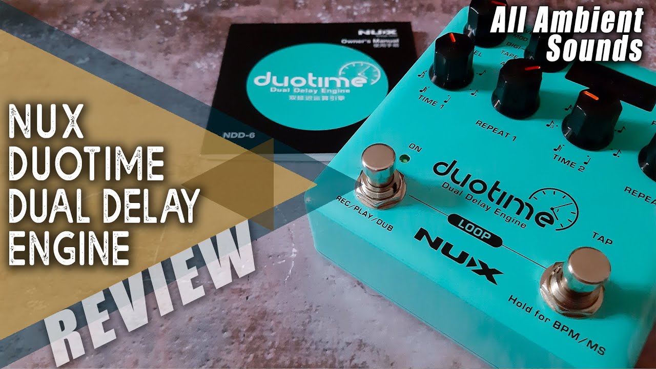 NUX DuoTime Dual Delay Engine || All Ambient Sounds | VIDEO REVIEW [NO TALK]