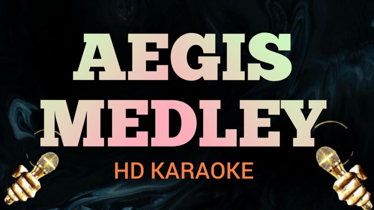 Aegis Medley (Luha, Halik, Sayang Na Sayang, Ang Bahay Ko) - Aegis (Karaoke)