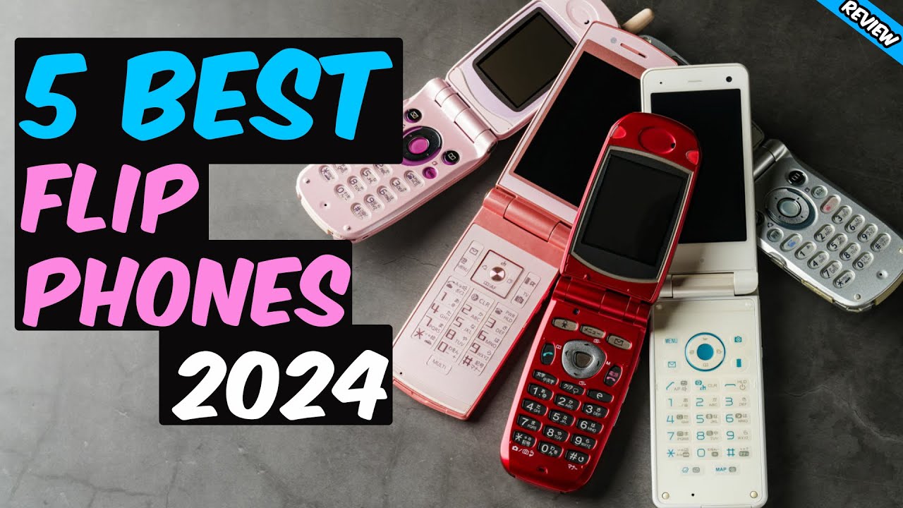 Top 5 - Best Flip Phones 2024