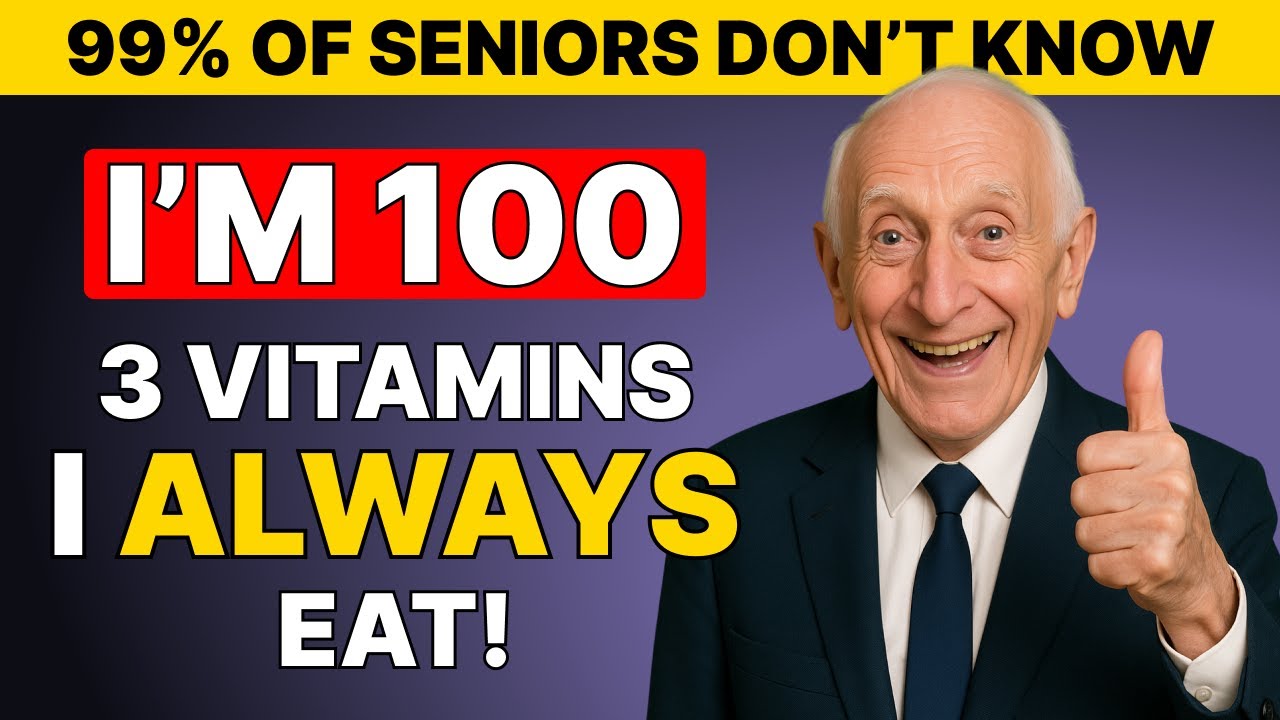 Seniors Over 60: LIVE to 100 with These 3 Vitamins