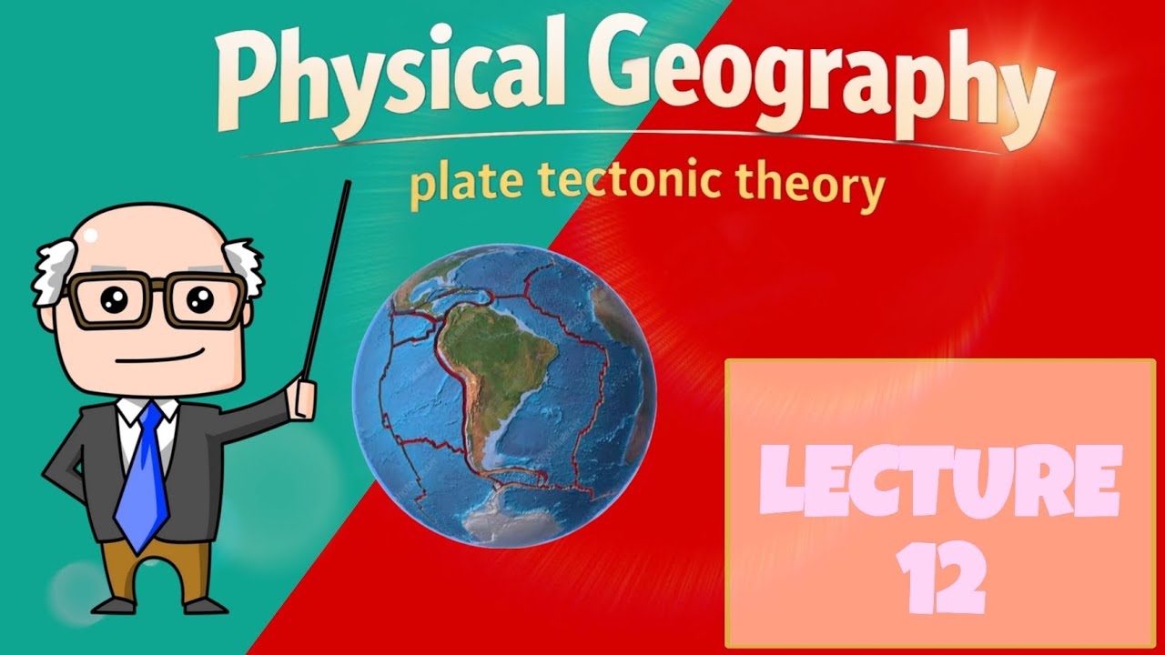 Lecture 12: Plate Tectonic Theory 