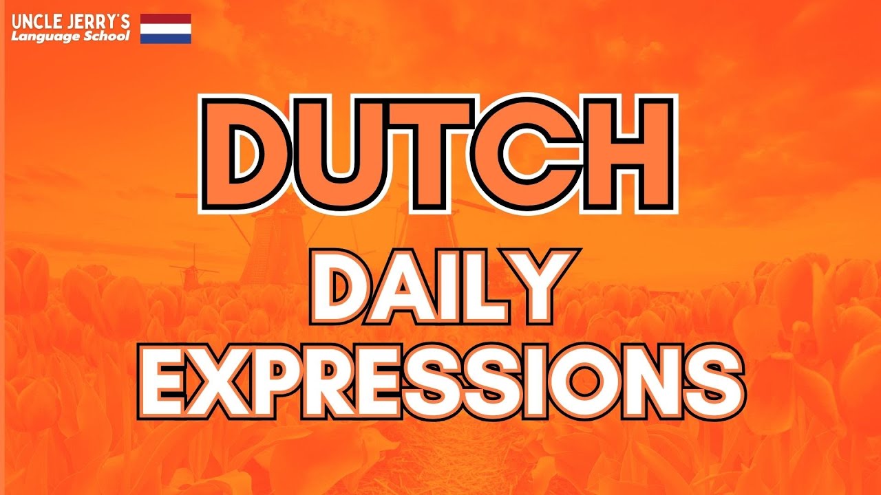 Dutch Daily Expressions - Dutch Phrases for Beginners