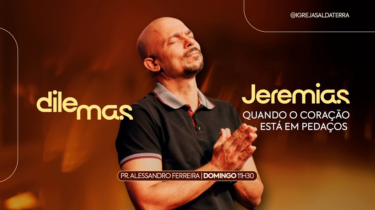 Dilemas: Jeremias . Quando o Coração está em Pedaços