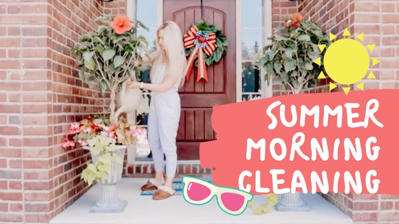 CLEAN WITH ME | SUMMER MORNING CLEANING ROUTINE