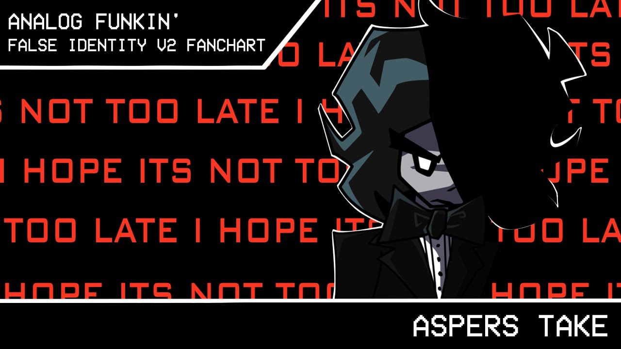 Analog Funkin' - False Identity V2 - || - fully FAN CHARTED