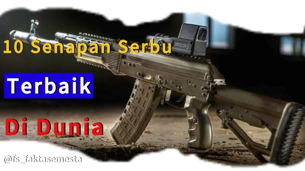 10 Senapan Serbu Terbaik di Dunia | 