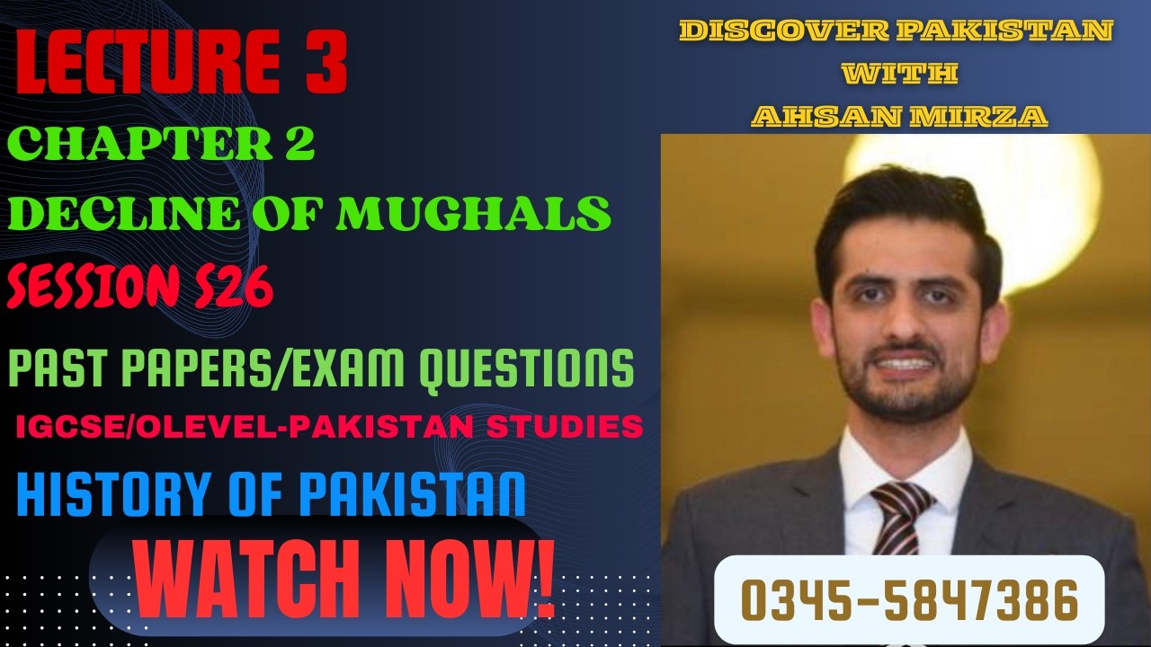 IGCSE/OLEVEL- Pak Studies- History- Chapter 2- Decline of Mughals- Lecture 3