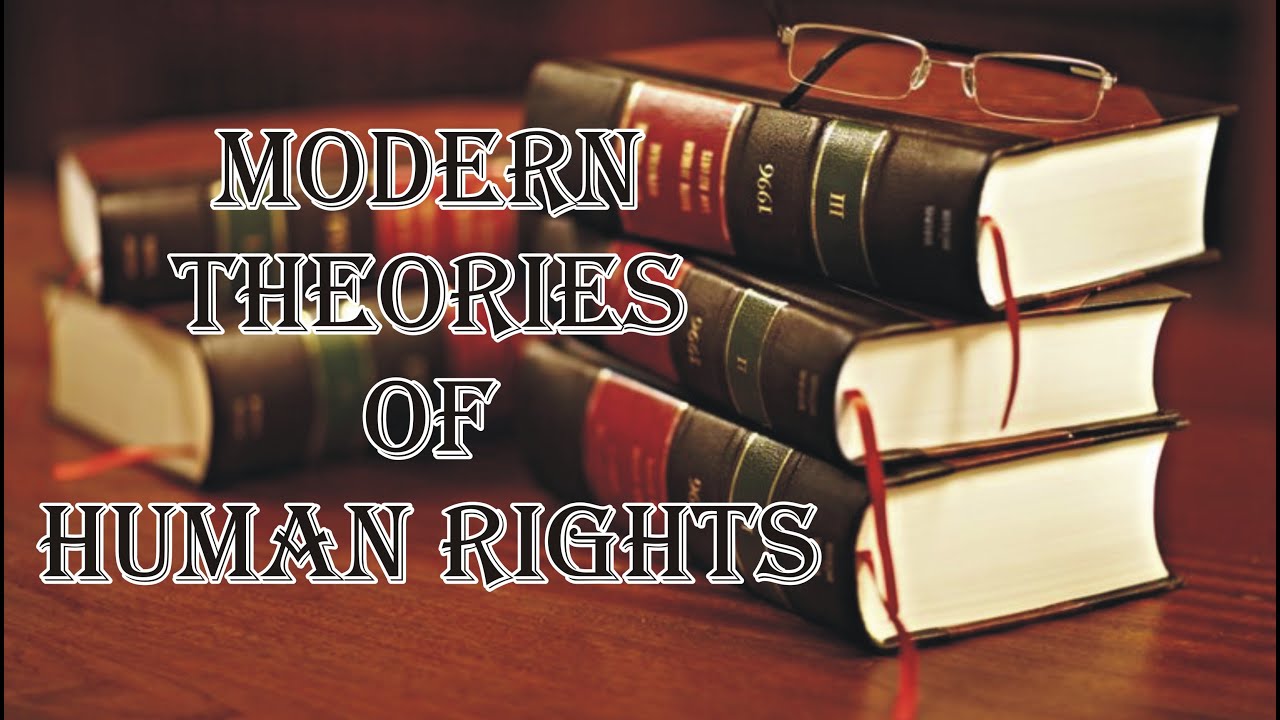 Modern Theories of Human Rights | Human Rights | Law Guru