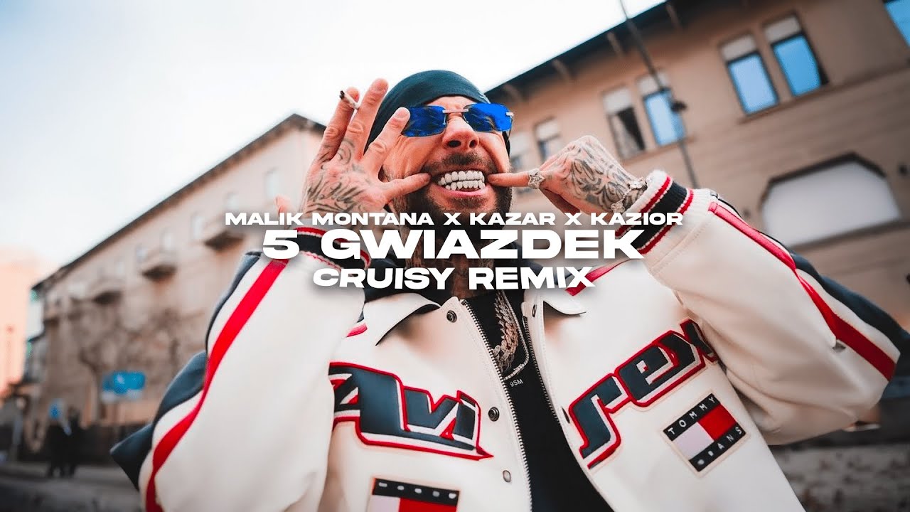 Malik Montana x Kazar x Kazior - 5 gwiazdek (Cruisy Remix)
