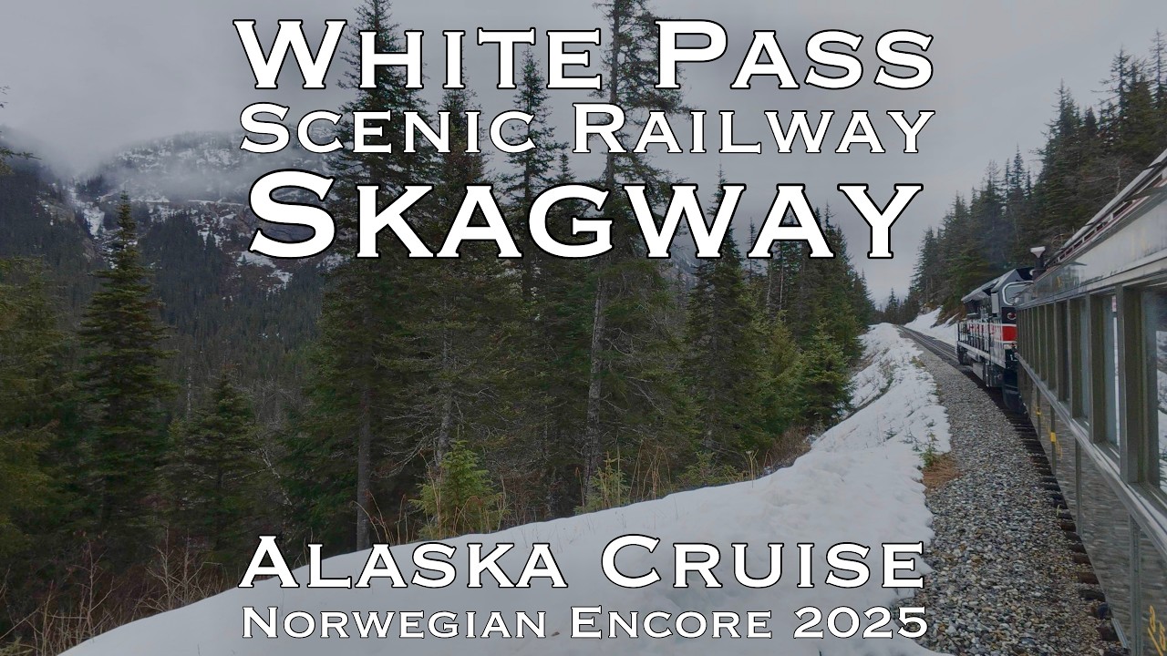 Skagway White Pass Scenic Railway - Alaska Cruise 2025 - NCL Norwegian Encore - 7-Day from Seattle