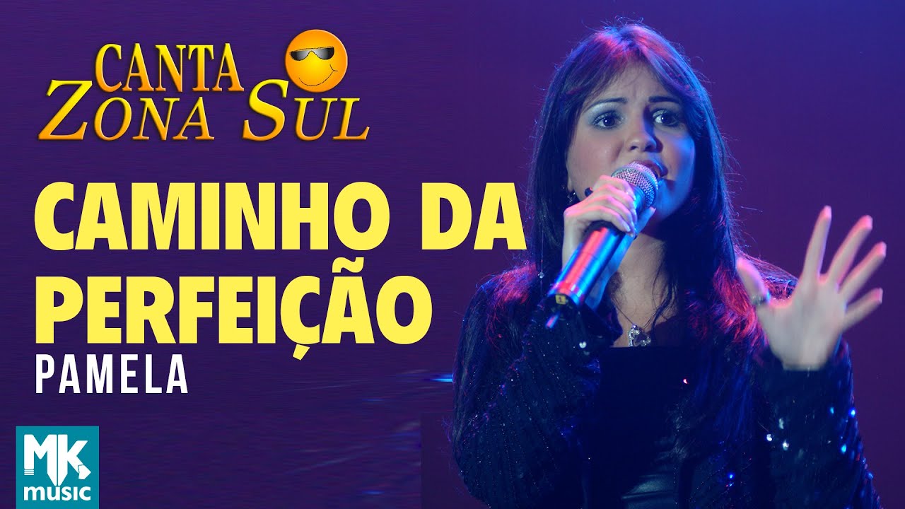 Pamela - Caminho da Perfeição (Ao Vivo) DVD Canta Zona Sul Vol 2