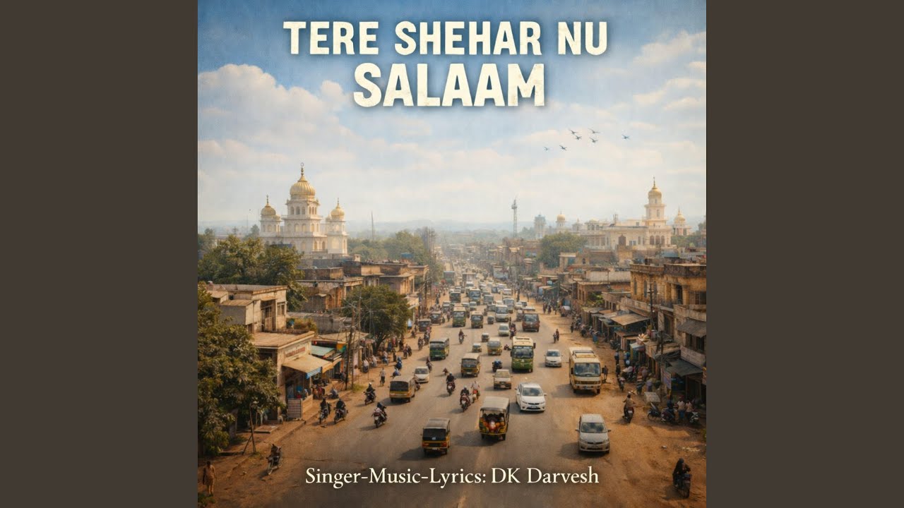 Tere Shehar Nu Salaam