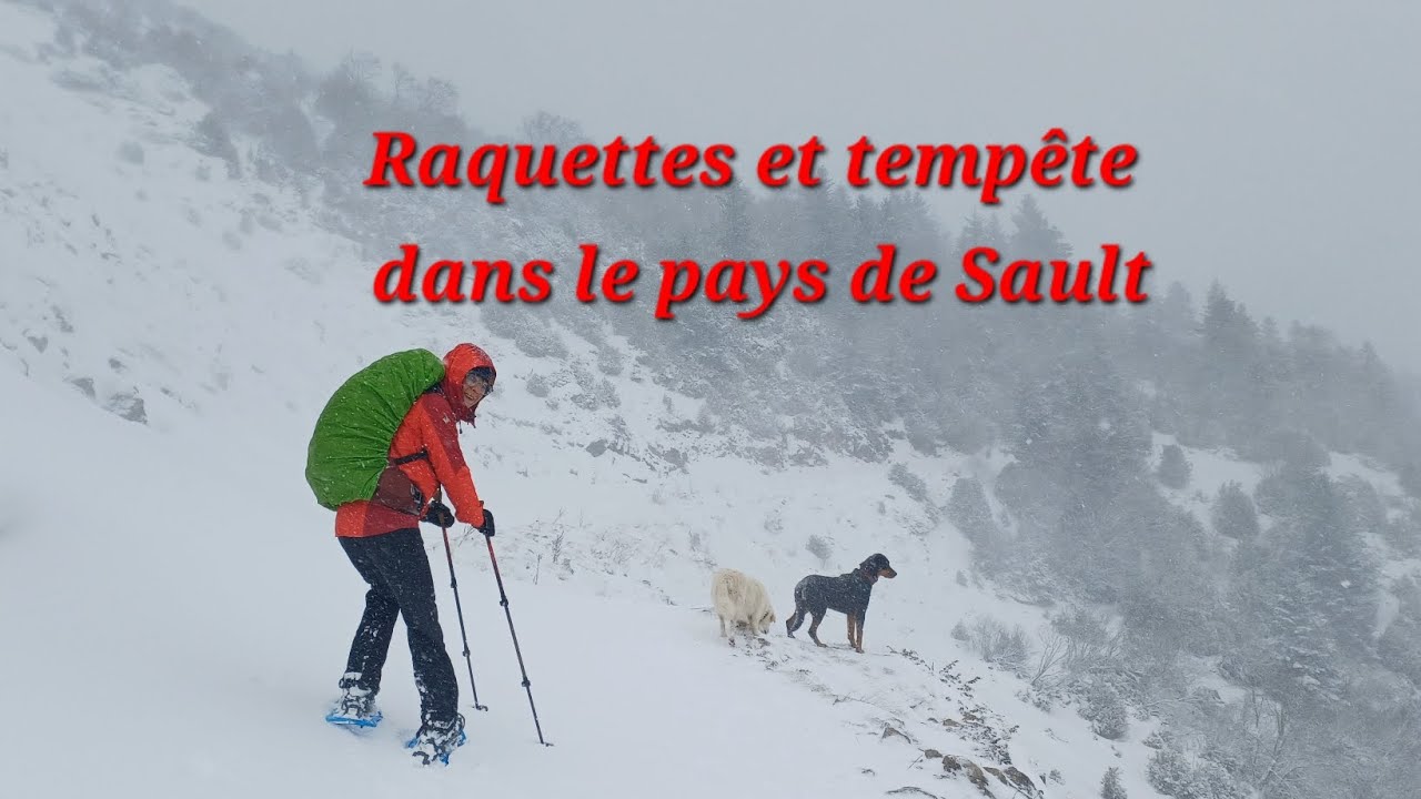 Trois jours en raquettes, dans la tempête, au pays de Sault. 