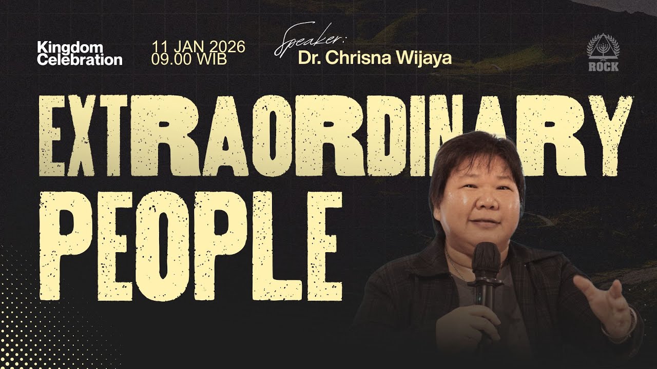 BE EXTRAORDINARY PEOPLE - DR. CHRISNA WIJAYA | KINGDOM CELEBRATION 11 JANUARI 2026