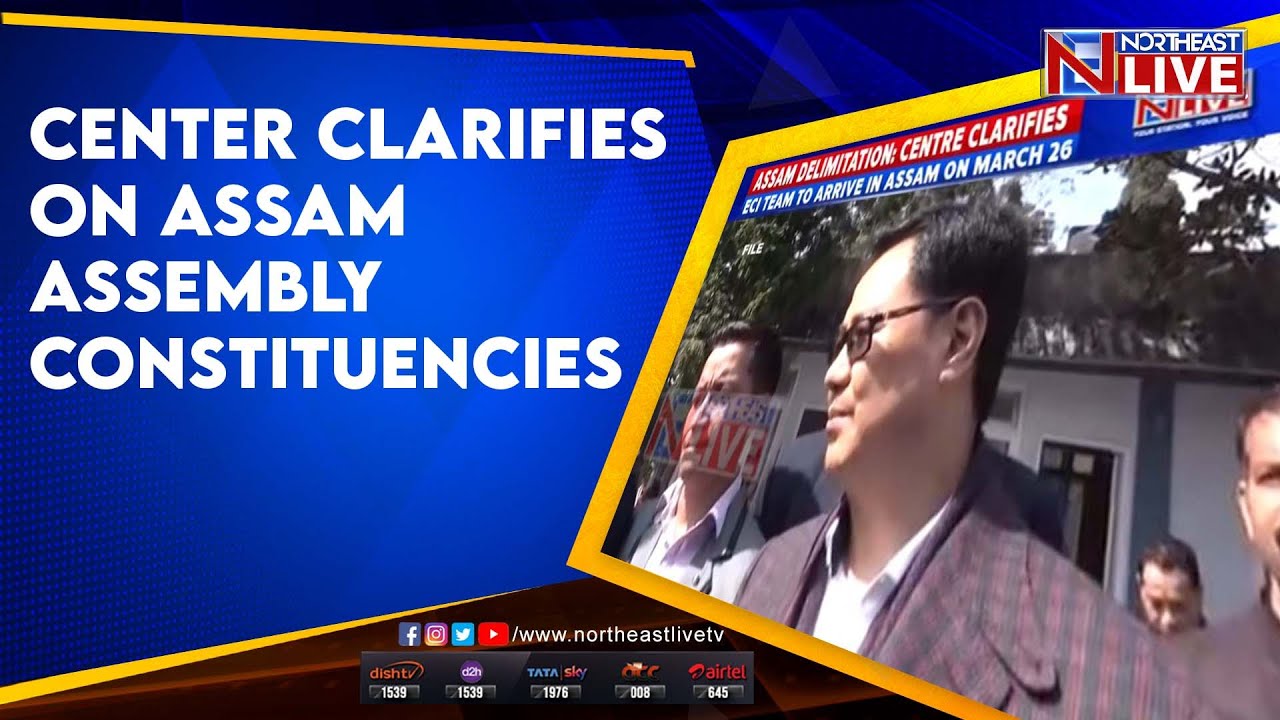 Center clarifies on Assam assembly constituencies