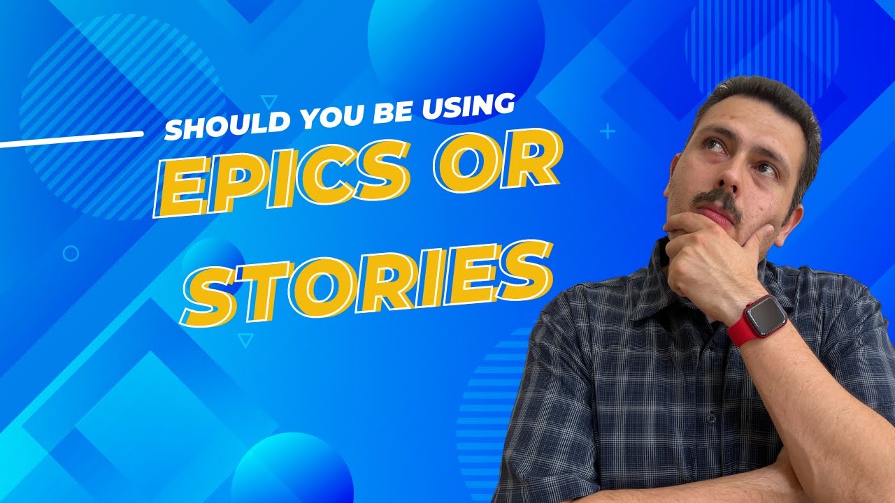 When to Use Epic vs Story