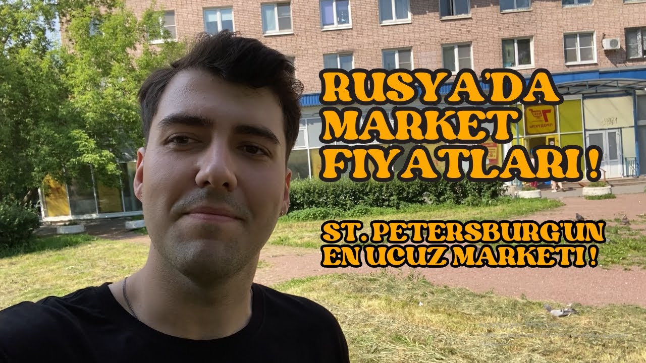 Rusya’da Market Fiyatları! St. Petersburg’un En Ucuz Marketi – Fiyatlar Ne Kadar?