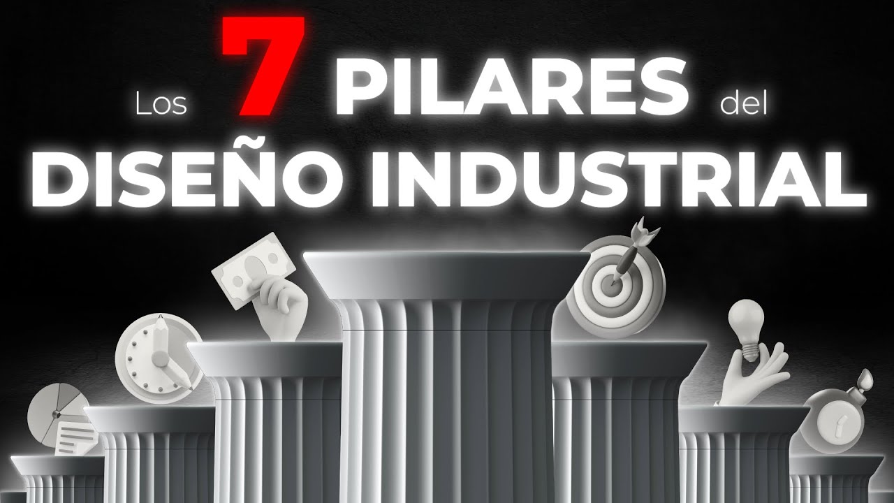 Qué necesitas para ser el MEJOR Diseñador Industrial. Los 7 Pilares del Diseño Industrial