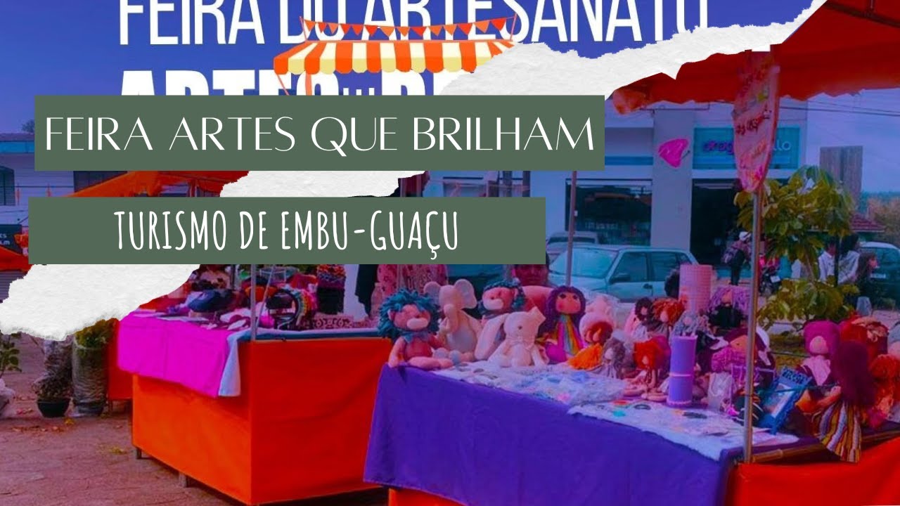 CONHEÇA A FEIRA ARTES QUE BRILHAM DE EMBU-GUAÇU · SP