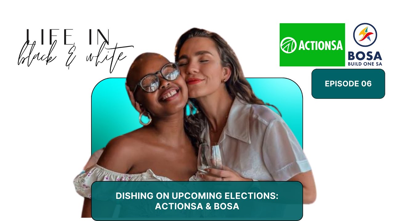 Dishing on the Upcoming Elections: ActionSA & BOSA