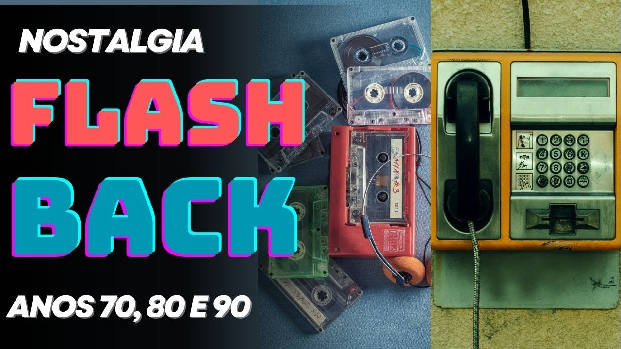 NOSTALGIA - O MELHOR FLASHBACK INTERNACIONAL DOS ANOS 70, 80 e 90