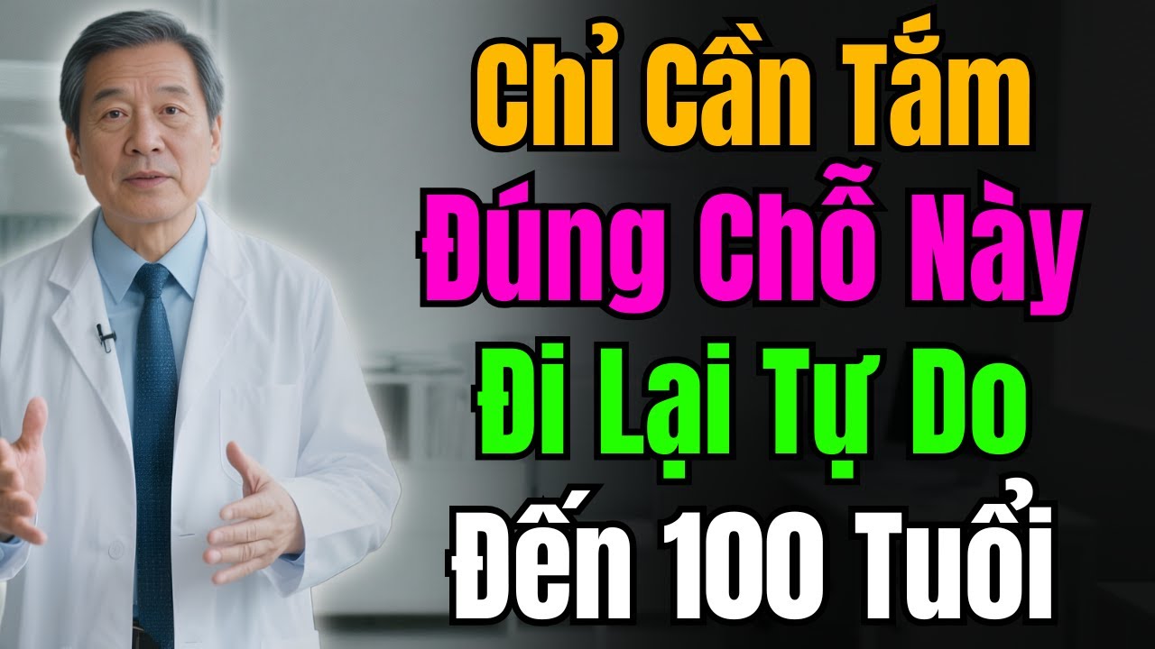 Chỉ 1 bước tắm đúng, bạn sẽ khỏe mạnh, tự đi lại đến tuổi 100 | Sống Khoẻ 60+