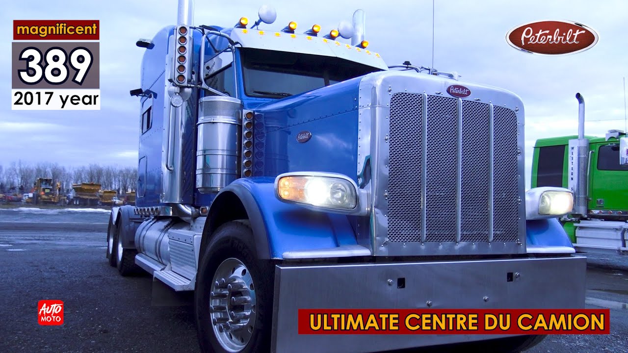 2017 Peterbilt 389 - Exterior And Interior - Ultimate Centre du Camion