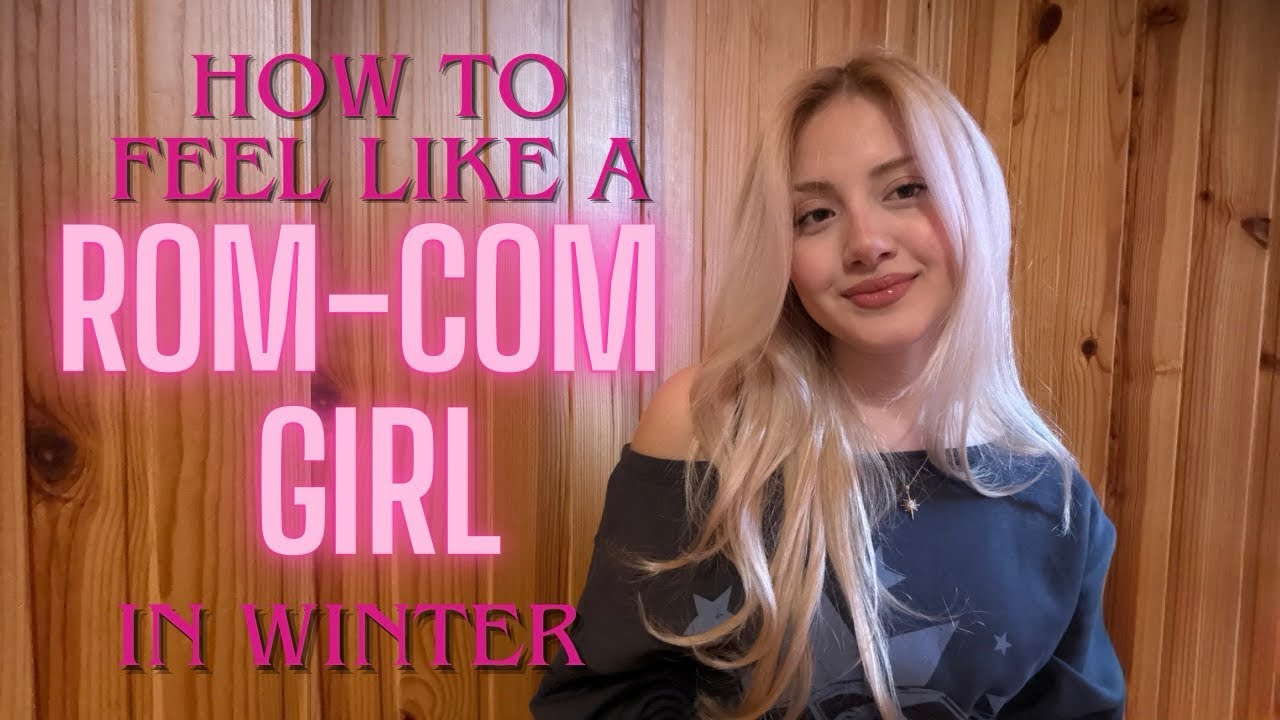 How to Be That Rom-Com Girl This Winter ✨ | Cozy, Aesthetic & Effortless Tips