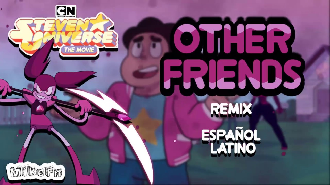 Other Friends / A tus Amigos Conocer - Steven Universe The Movie REMIX (Español Latino)