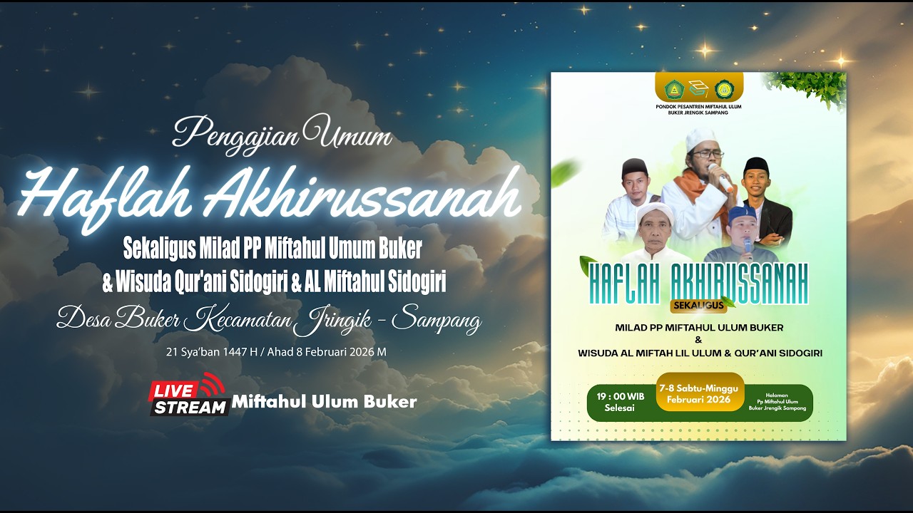 Pengajian Umum - Haflah Akhirussanah - Milad PP Miftahul Umum Buker | Ahad, 8 Februari 2026