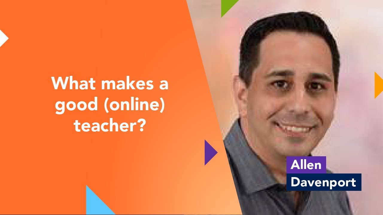 What makes a good (online) teacher? - Allen Davenport