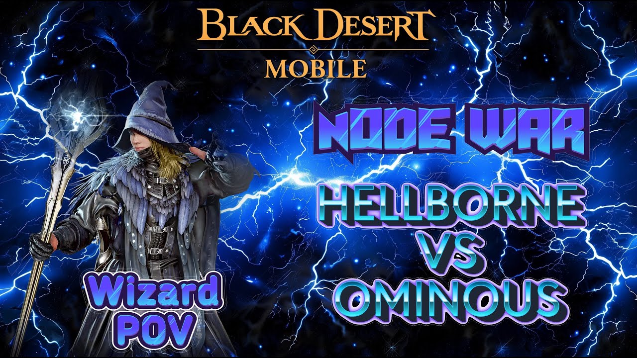 Black Desert Mobile - Node War Tier 1 - HellBorne vs Ominous - Wizard POV - 2025
