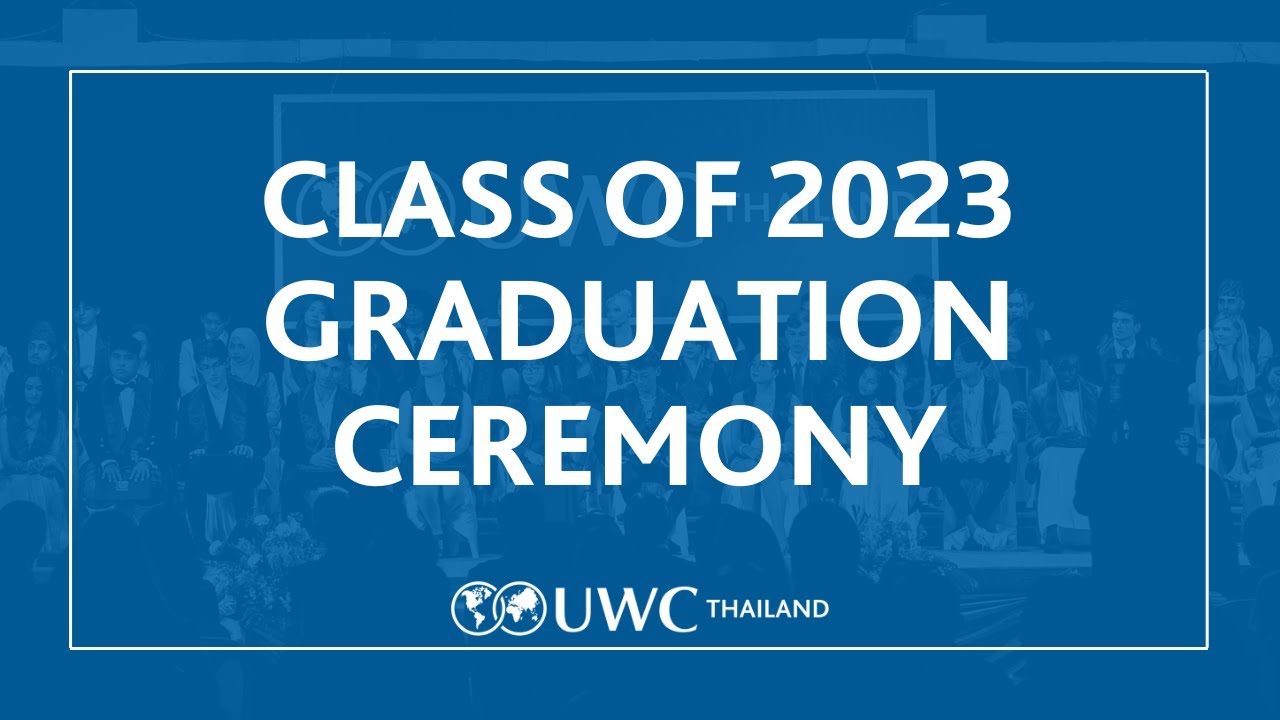 Graduation Ceremony of the Class of 2023 | UWC Thailand