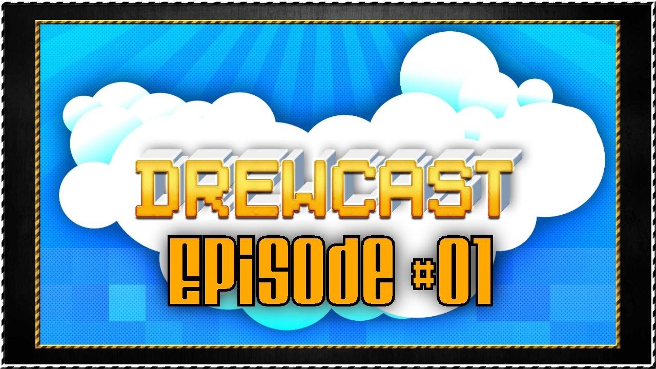 Drewcast: Episode 01