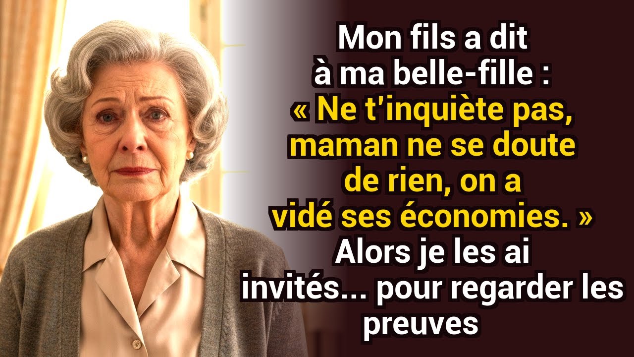 Mon fils a dit à ma belle-fille : « Elle ne sait pas qu’on a vidé ses économies. » Je les ai invités