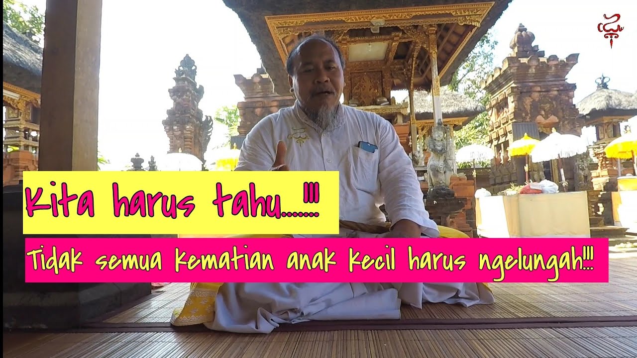 UPACARA UNTUK ANAK KECIL YANG MENINGGAL (WARAK KERURUAN, NGELANGKIR, NGELUNGAH)