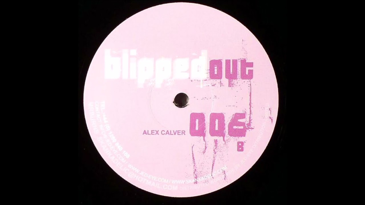 Alex Calver - Blipped Out 06 (B) [BLIP006]