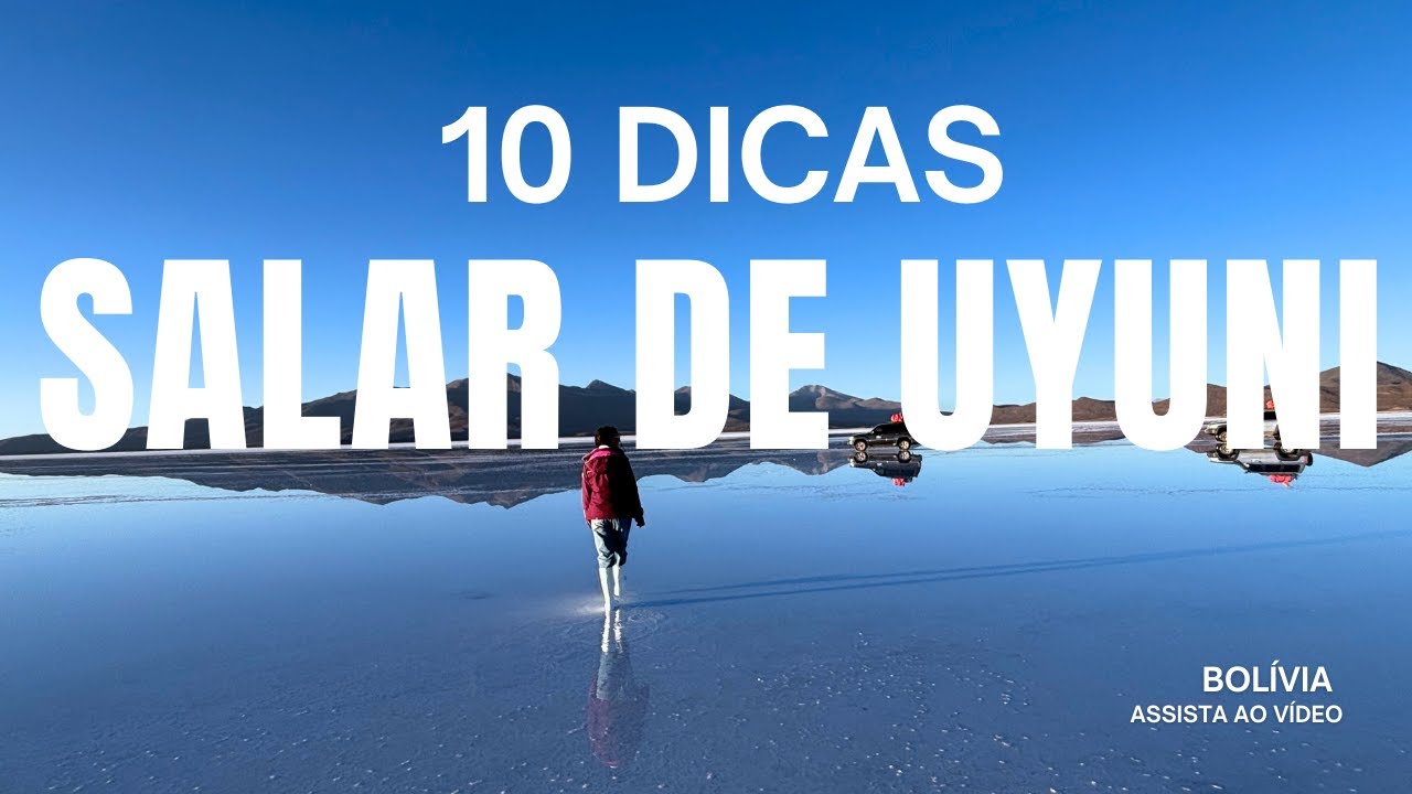 10 dicas para a sua viagem ao Salar de Uyuni | Bolívia