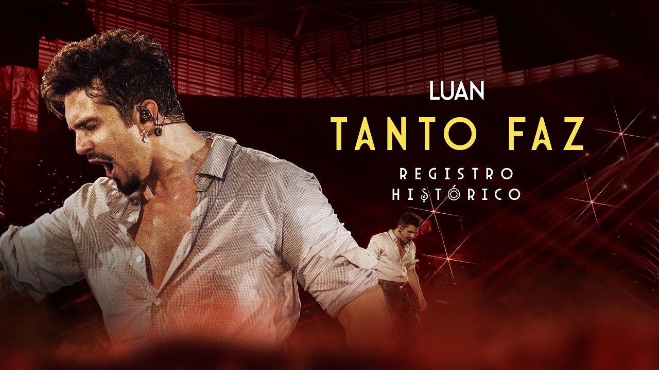 Luan Santana - TANTO FAZ (Registro Hist&oacute;rico)
