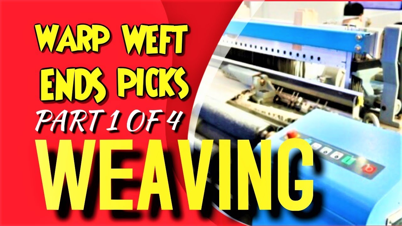 Weaving Part 1 of 4, Warp, Weft, Ends & Picks | READ DISCLAIMER IN DESCRIPTION OF THIS YOUTUBE VIDEO