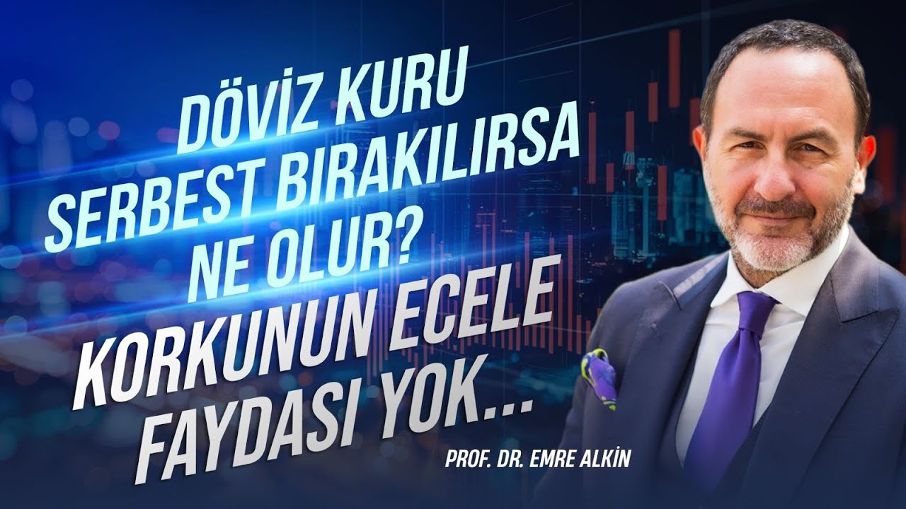 D&ouml;viz Kuru Serbest Bırakılırsa Ne Olur? Korkunun Ecele Faydası Yok | Emre Alkin
