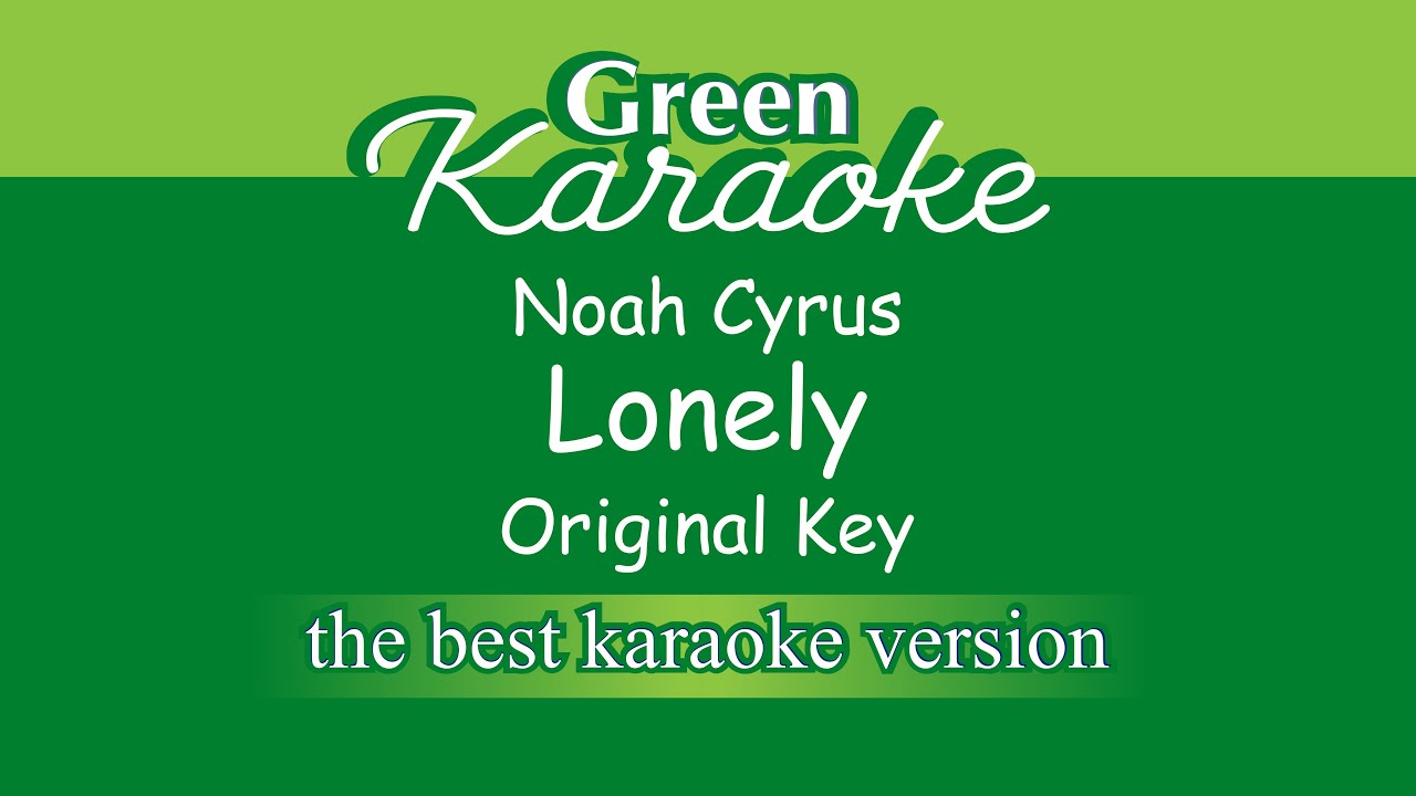 Noah Cyrus - Lonely (Karaoke)