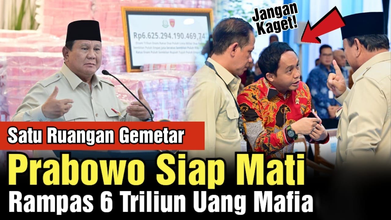 Prabowo Siap Mati! Rampas Paksa 6 Triliun dari Mafia, Pidatonya Bikin Gemetar