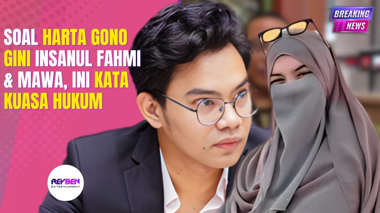 SOAL HARTA GONO GINI INSANUL FAHMI & MAWA, INI KATA KUASA HUKUM