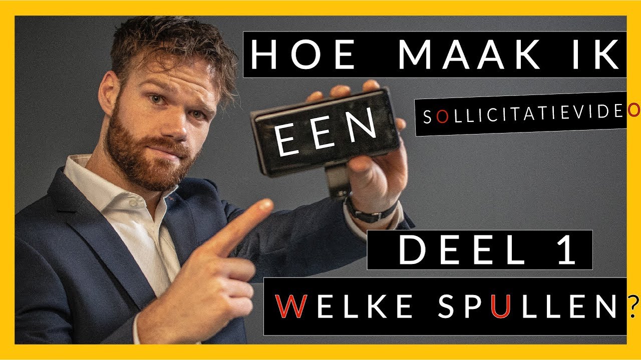 Hoe maak ik een sollicitatievideo? - DEEL 1 - WELKE SPULLEN HEB IK NODIG?