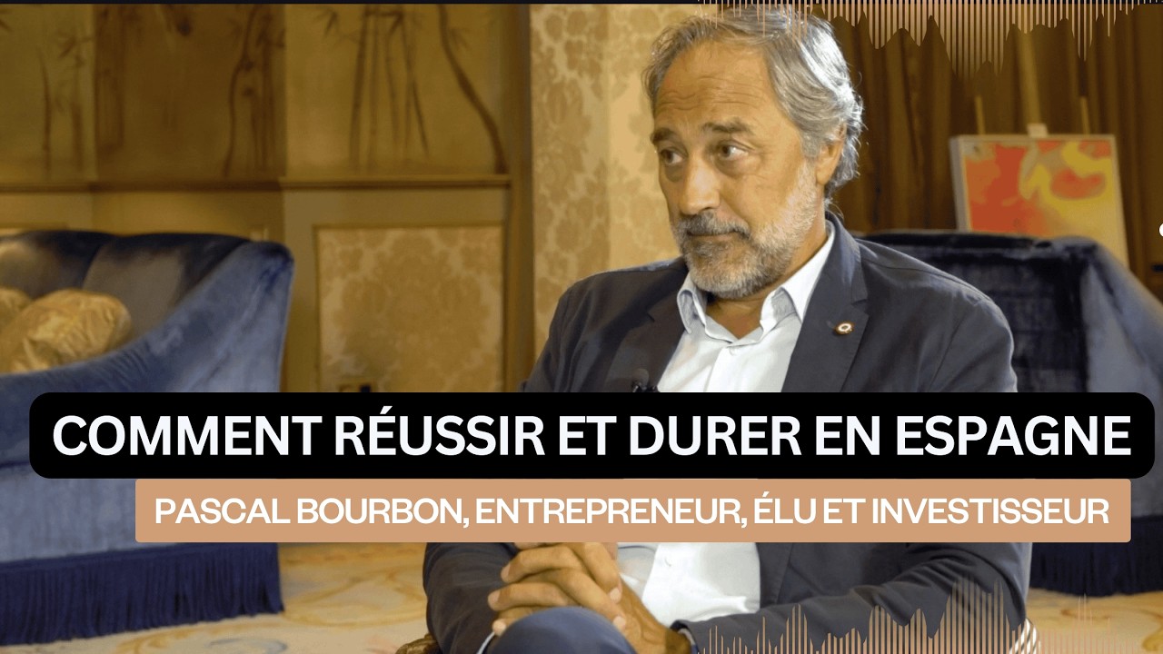 Pascal Bourbon : les clés pour réussir en Espagne (et éviter l’échec)