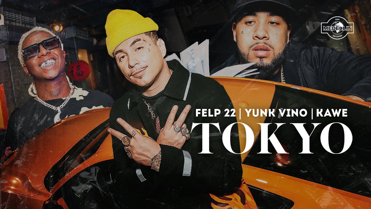 Felp 22, Kawe & Yunk Vino - TOKYO 🇯🇵 (Clipe Oficial)