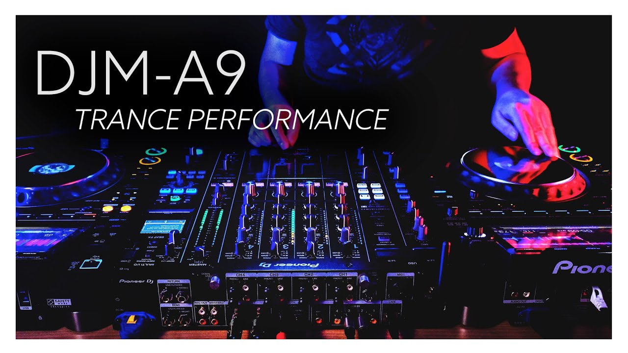 DJM-A9: Trance Performance